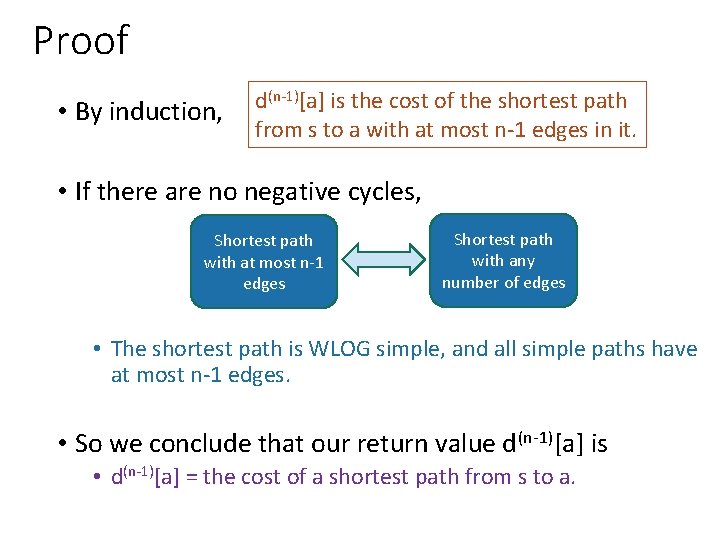 Proof • By induction, d(n-1)[a] is the cost of the shortest path from s