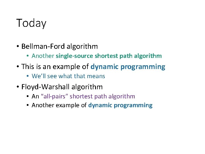 Today • Bellman-Ford algorithm • Another single-source shortest path algorithm • This is an