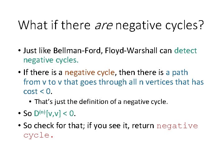 What if there are negative cycles? • Just like Bellman-Ford, Floyd-Warshall can detect negative