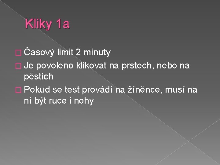 Kliky 1 a � Časový limit 2 minuty � Je povoleno klikovat na prstech,