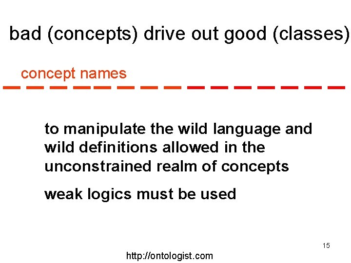 bad (concepts) drive out good (classes) concept names to manipulate the wild language and