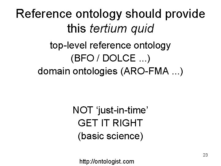 Reference ontology should provide this tertium quid top-level reference ontology (BFO / DOLCE. .