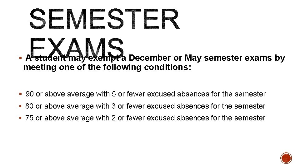 § A student may exempt a December or May semester exams by meeting one