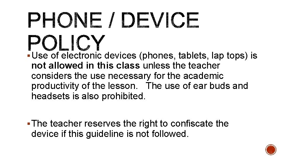 § Use of electronic devices (phones, tablets, lap tops) is not allowed in this