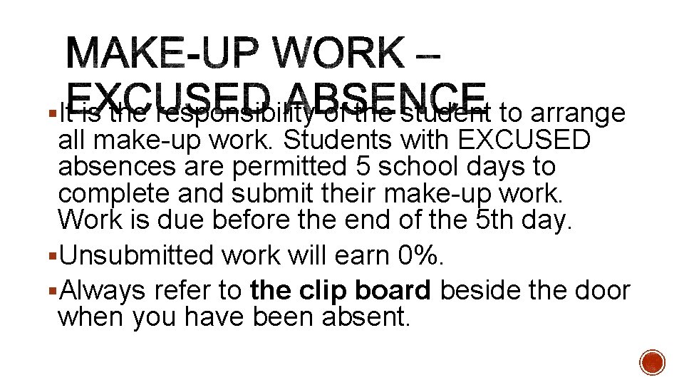 §It is the responsibility of the student to arrange all make-up work. Students with