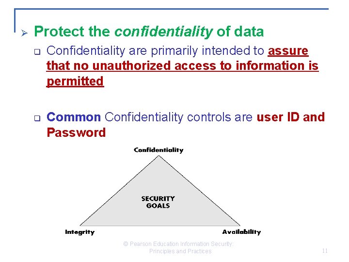 Ø Protect the confidentiality of data q q Confidentiality are primarily intended to assure