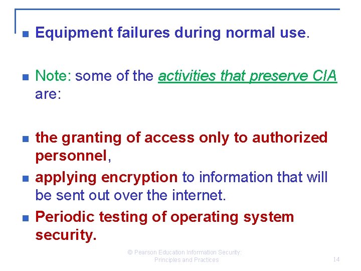 n Equipment failures during normal use. n Note: some of the activities that preserve
