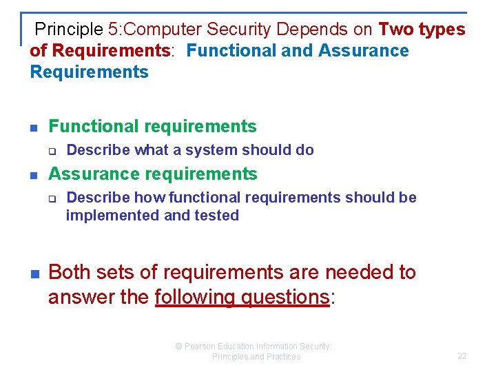 Principle 5: Computer Security Depends on Two types of Requirements: Functional and Assurance Requirements