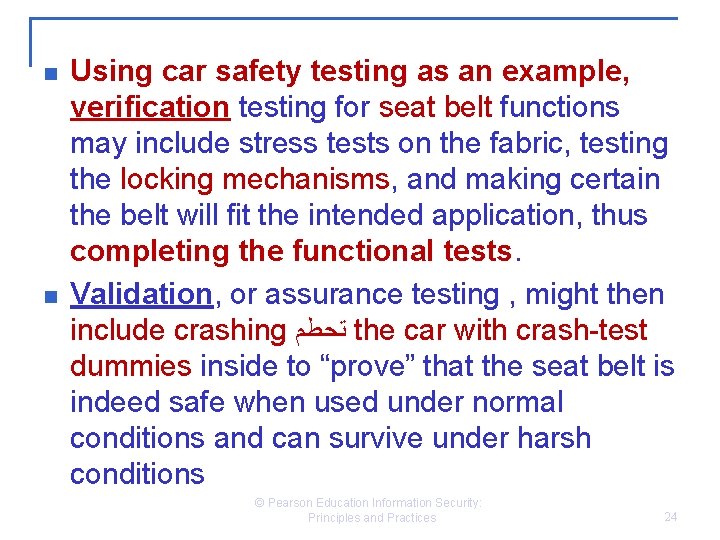 n n Using car safety testing as an example, verification testing for seat belt