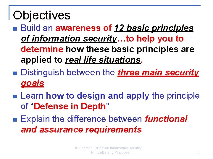 Objectives n n Build an awareness of 12 basic principles of information security…to help
