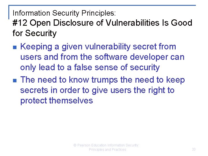 Information Security Principles: #12 Open Disclosure of Vulnerabilities Is Good for Security n n