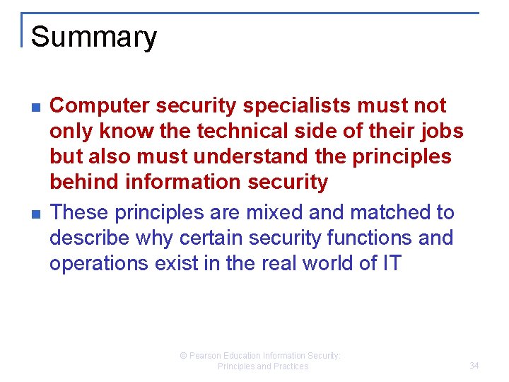 Summary n n Computer security specialists must not only know the technical side of