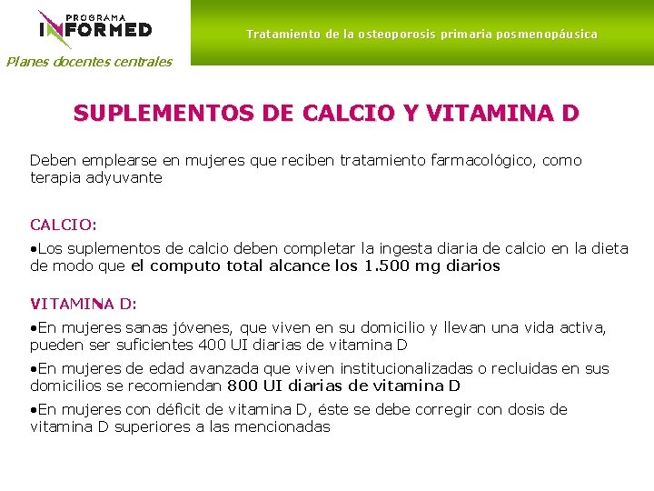 Tratamiento de la osteoporosis primaria posmenopáusica Planes docentes centrales SUPLEMENTOS DE CALCIO Y VITAMINA