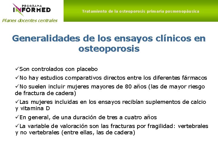 Tratamiento de la osteoporosis primaria posmenopáusica Planes docentes centrales Generalidades de los ensayos clínicos