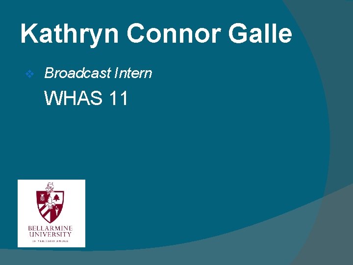 Kathryn Connor Galle v Broadcast Intern WHAS 11 