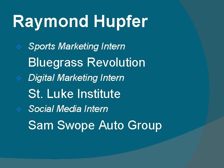 Raymond Hupfer v Sports Marketing Intern Bluegrass Revolution v Digital Marketing Intern St. Luke