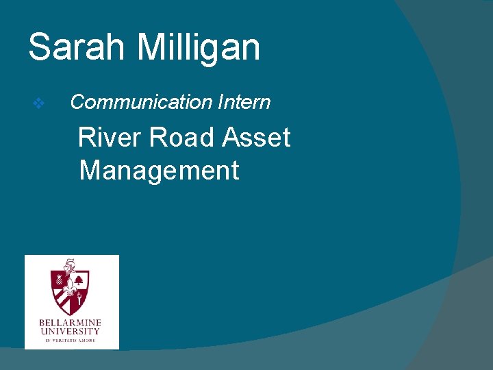 Sarah Milligan v Communication Intern River Road Asset Management 