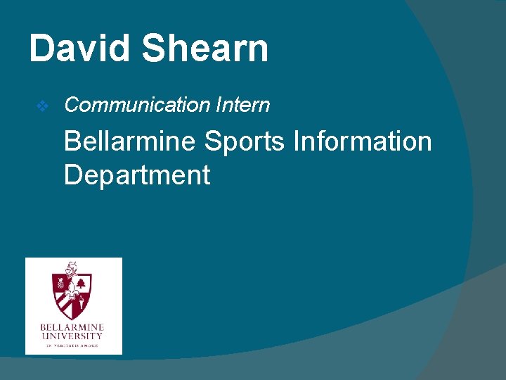 David Shearn v Communication Intern Bellarmine Sports Information Department 