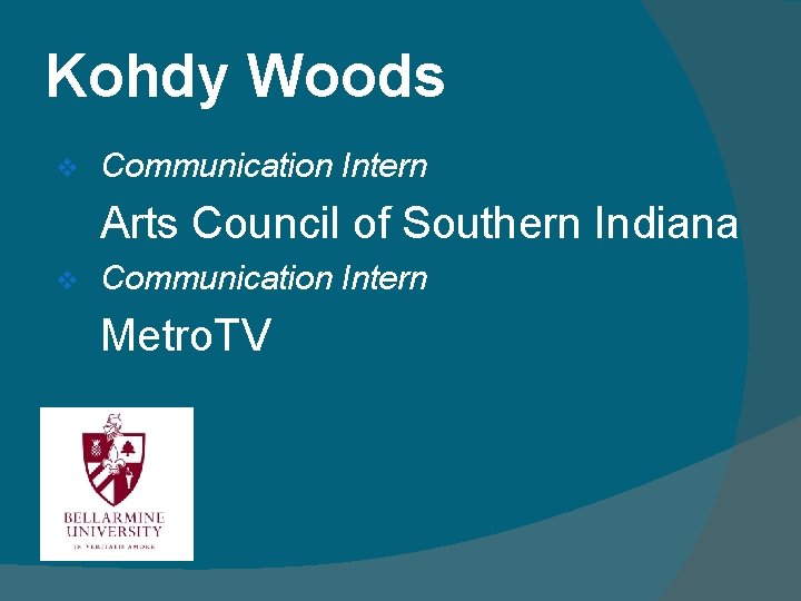 Kohdy Woods v Communication Intern Arts Council of Southern Indiana v Communication Intern Metro.