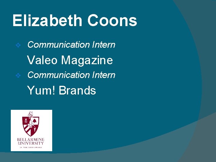 Elizabeth Coons v Communication Intern Valeo Magazine v Communication Intern Yum! Brands 