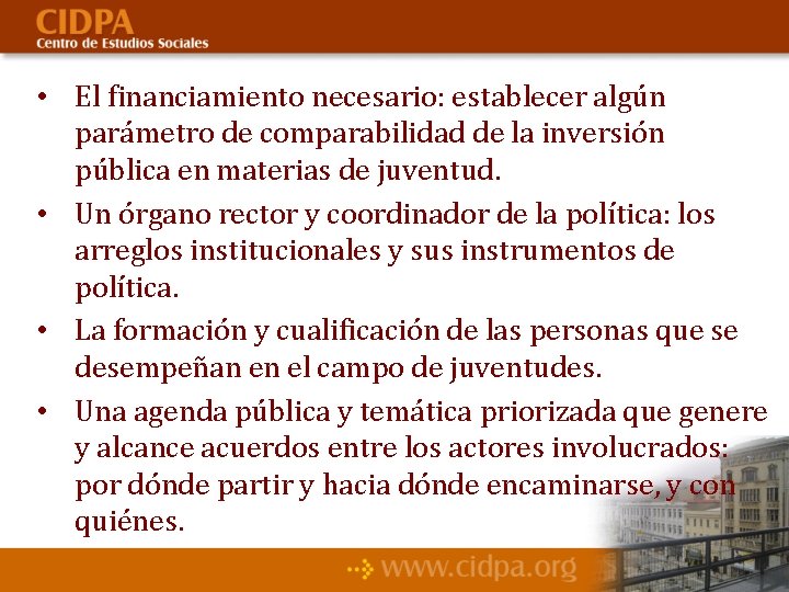  • El financiamiento necesario: establecer algún parámetro de comparabilidad de la inversión pública