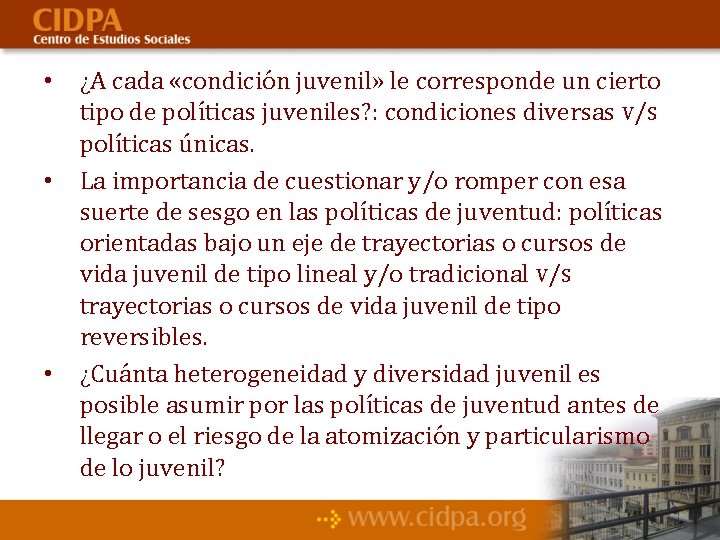  • ¿A cada «condición juvenil» le corresponde un cierto tipo de políticas juveniles?