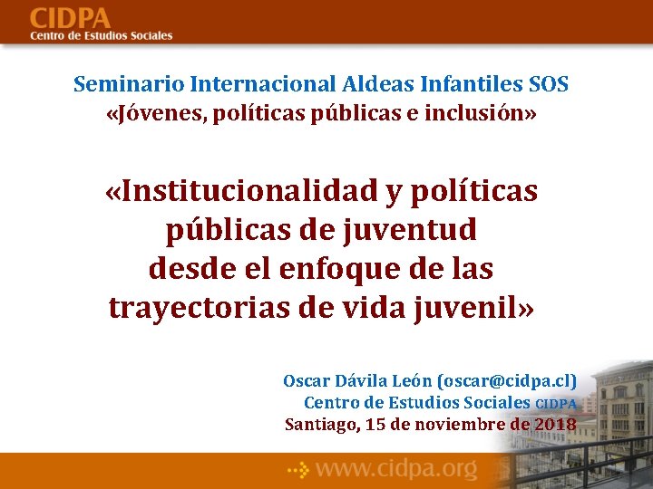 Seminario Internacional Aldeas Infantiles SOS «Jóvenes, políticas públicas e inclusión» «Institucionalidad y políticas públicas