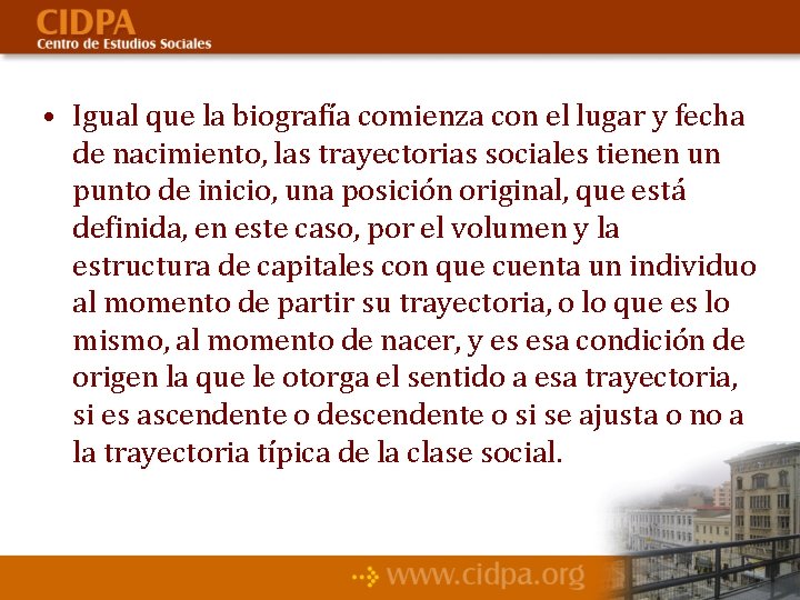  • Igual que la biografía comienza con el lugar y fecha de nacimiento,