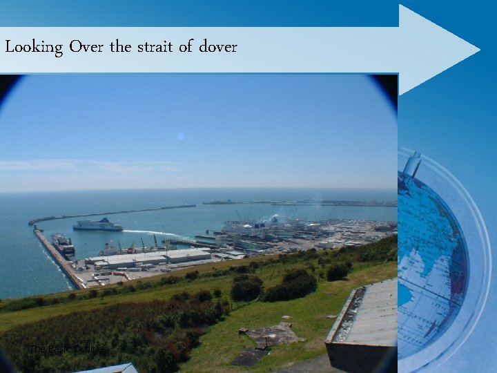 Looking Over the strait of dover The Basic Outline 