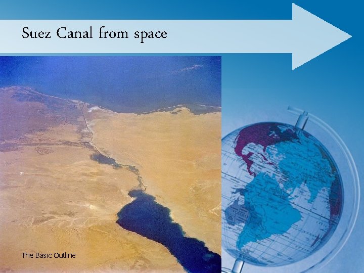 Suez Canal from space The Basic Outline 