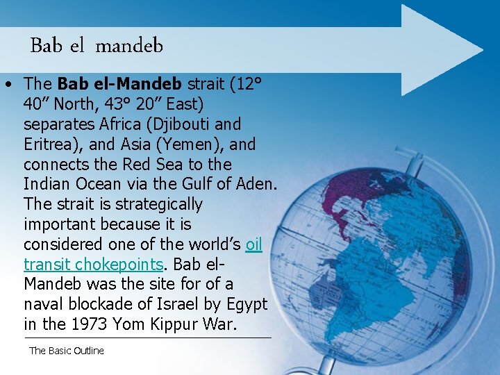 Bab el mandeb • The Bab el-Mandeb strait (12° 40” North, 43° 20” East)