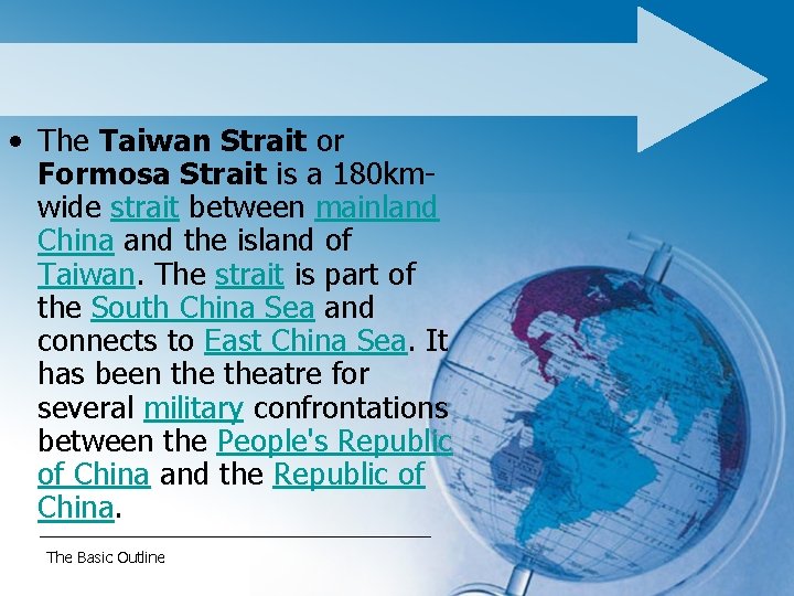  • The Taiwan Strait or Formosa Strait is a 180 kmwide strait between