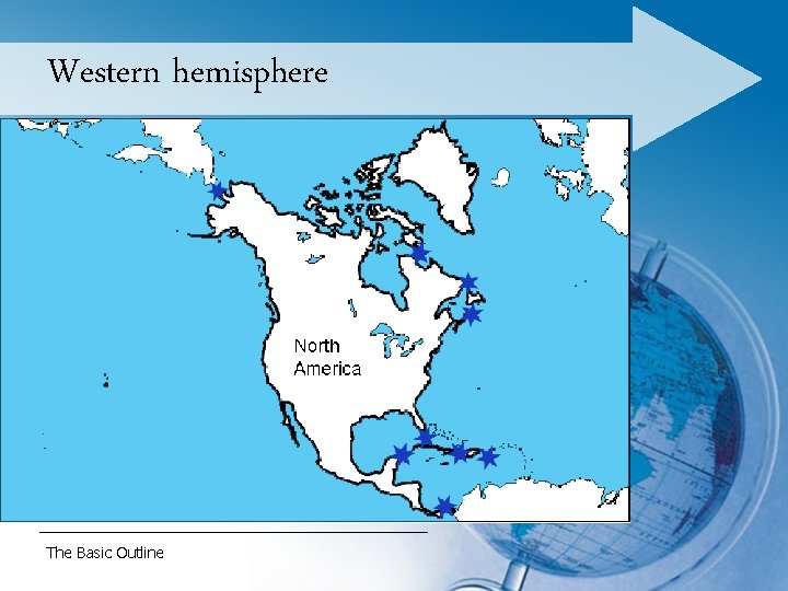 Western hemisphere The Basic Outline 
