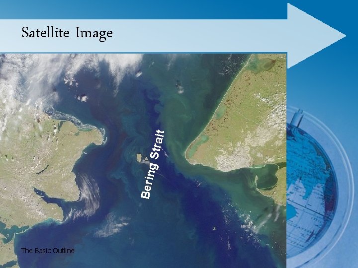 Berin g Str ait Satellite Image The Basic Outline 