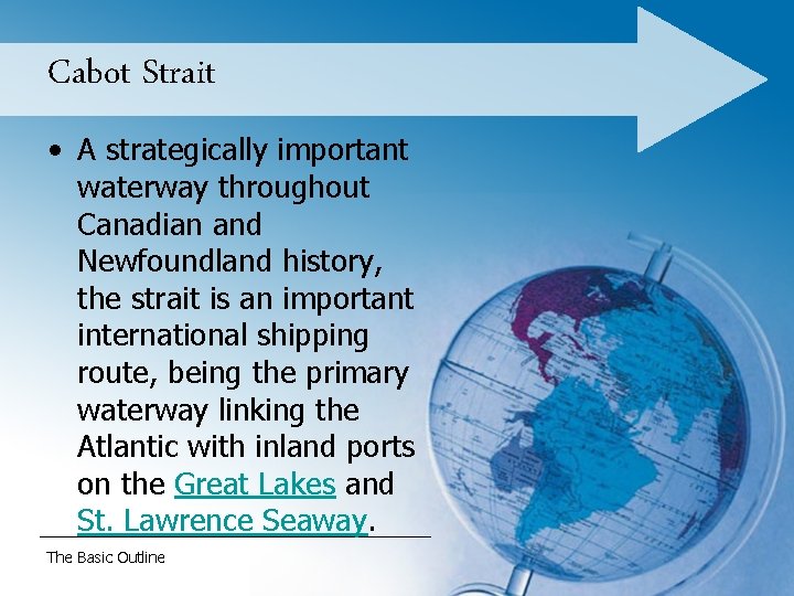 Cabot Strait • A strategically important waterway throughout Canadian and Newfoundland history, the strait