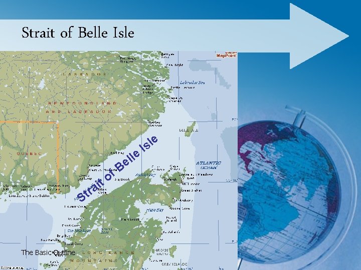 Strait of Belle Isle e t S The Basic Outline i a r t