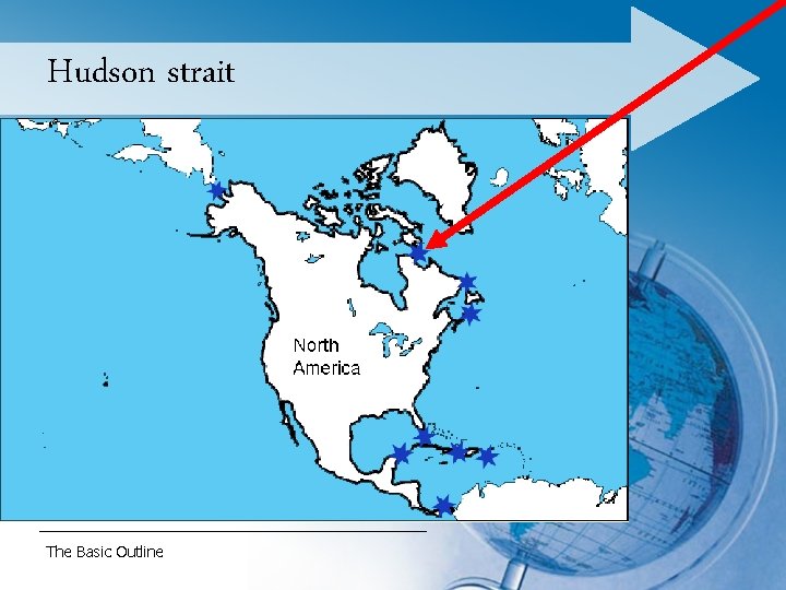 Hudson strait The Basic Outline 