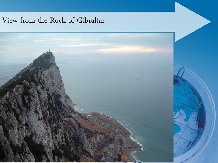 View from the Rock of Gibraltar The Basic Outline 