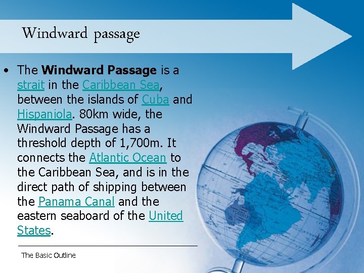 Windward passage • The Windward Passage is a strait in the Caribbean Sea, between