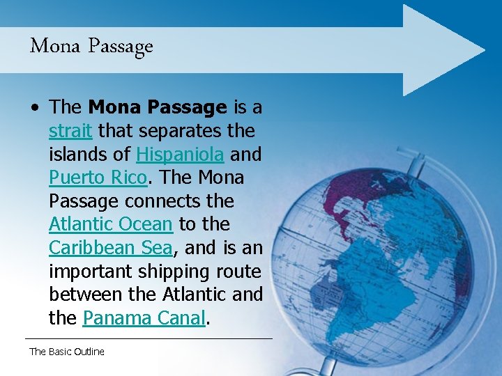 Mona Passage • The Mona Passage is a strait that separates the islands of