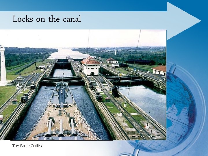 Locks on the canal The Basic Outline 