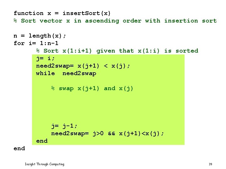 function x = insert. Sort(x) % Sort vector x in ascending order with insertion