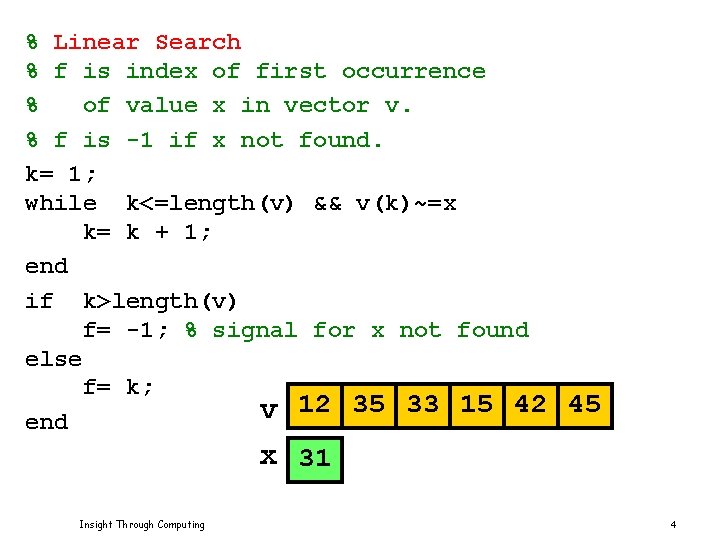 % Linear Search % f is index of first occurrence % of value x