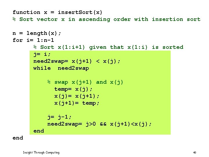 function x = insert. Sort(x) % Sort vector x in ascending order with insertion
