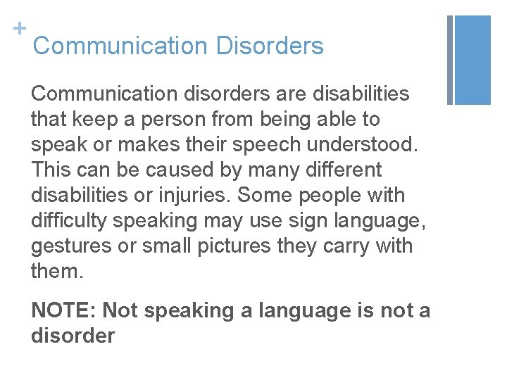 + Communication Disorders Communication disorders are disabilities that keep a person from being able