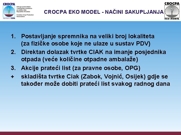 CROCPA EKO MODEL - NAČINI SAKUPLJANJA 1. Postavljanje spremnika na veliki broj lokaliteta (za