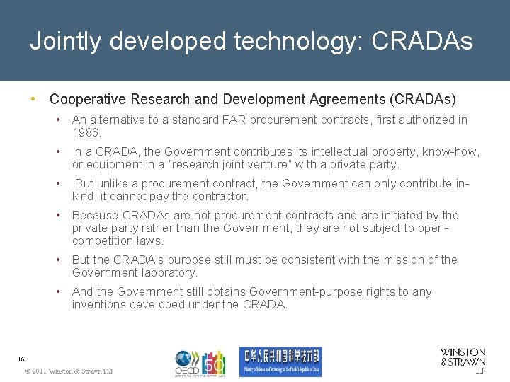 Jointly developed technology: CRADAs • Cooperative Research and Development Agreements (CRADAs) • An alternative
