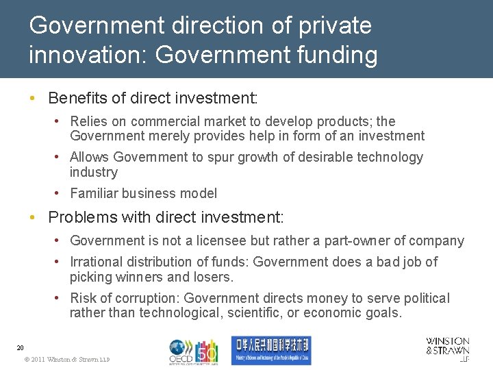 Government direction of private innovation: Government funding • Benefits of direct investment: • Relies