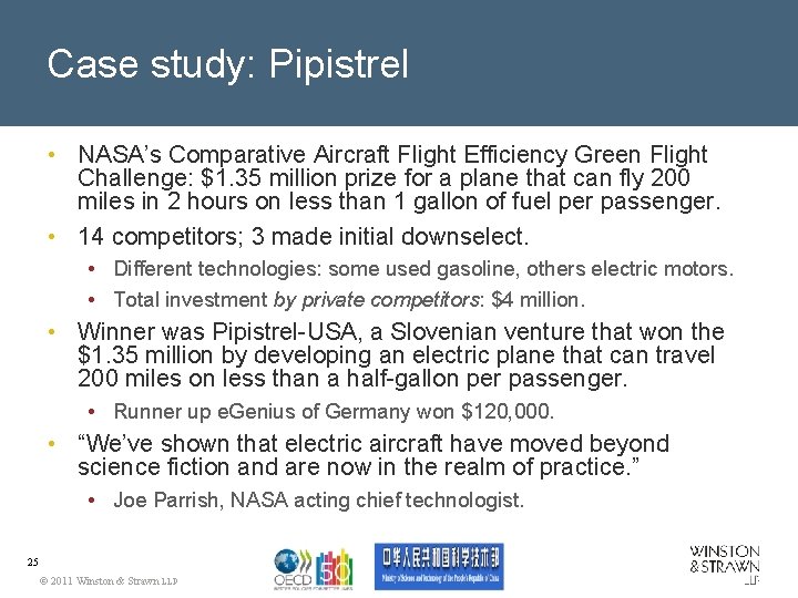 Case study: Pipistrel • NASA’s Comparative Aircraft Flight Efficiency Green Flight Challenge: $1. 35