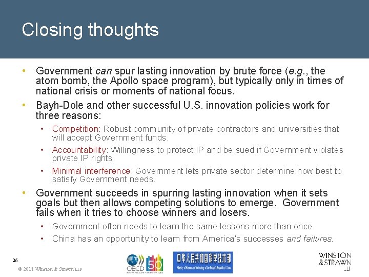 Closing thoughts • Government can spur lasting innovation by brute force (e. g. ,